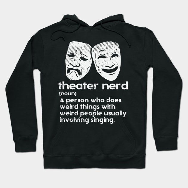 Theater - Theater Nerd Definition Hoodie by Shiva121